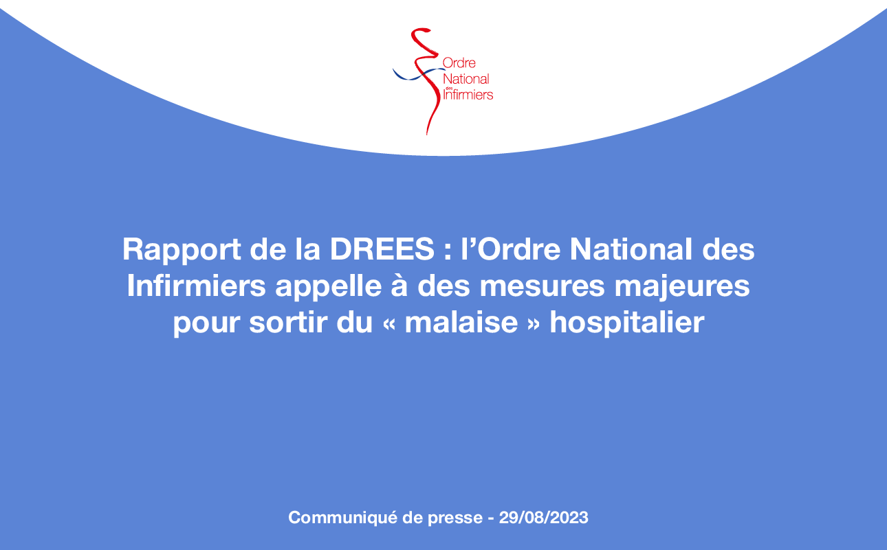 Rapport de la DREES : l’Ordre NationaI des Infirmiers appelle à des mesures majeures pour sortir du « malaise » hospitalier